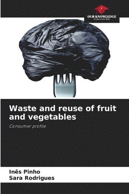Waste and reuse of fruit and vegetables 1