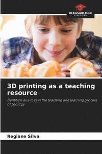 bokomslag 3D printing as a teaching resource