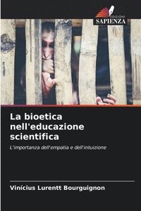 bokomslag La bioetica nell'educazione scientifica