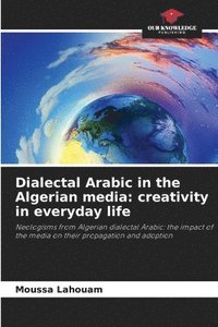 bokomslag Dialectal Arabic in the Algerian media