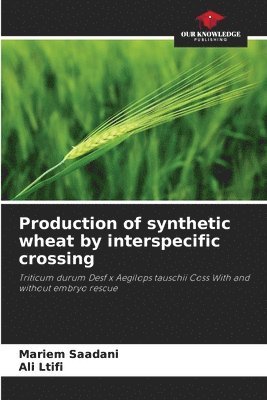 bokomslag Production of synthetic wheat by interspecific crossing