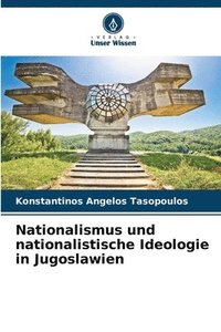 bokomslag Nationalismus und nationalistische Ideologie in Jugoslawien
