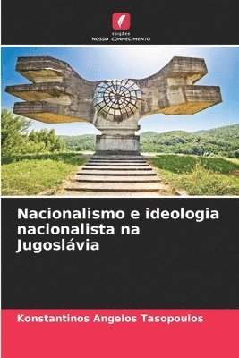 bokomslag Nacionalismo e ideologia nacionalista na Jugoslvia