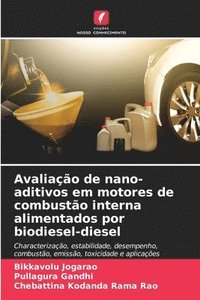 bokomslag Avaliao de nano-aditivos em motores de combusto interna alimentados por biodiesel-diesel