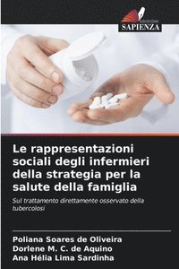 bokomslag Le rappresentazioni sociali degli infermieri della strategia per la salute della famiglia