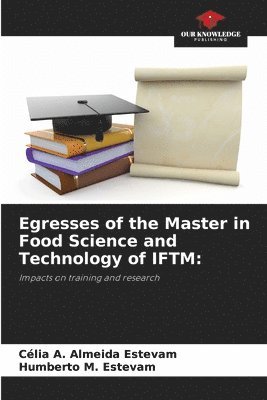Egresses of the Master in Food Science and Technology of IFTM 1