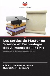 bokomslag Les sorties du Master en Science et Technologie des Aliments de l'IFTM