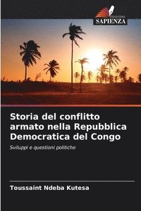 bokomslag Storia del conflitto armato nella Repubblica Democratica del Congo