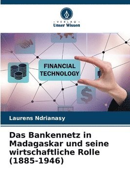 bokomslag Das Bankennetz in Madagaskar und seine wirtschaftliche Rolle (1885-1946)