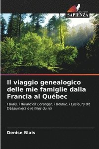 bokomslag Il viaggio genealogico delle mie famiglie dalla Francia al Qubec