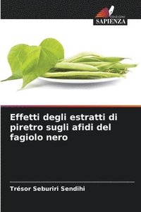 bokomslag Effetti degli estratti di piretro sugli afidi del fagiolo nero