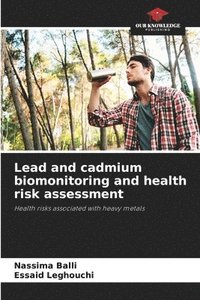 bokomslag Lead and cadmium biomonitoring and health risk assessment