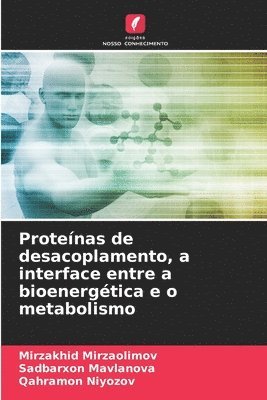 bokomslag Protenas de desacoplamento, a interface entre a bioenergtica e o metabolismo