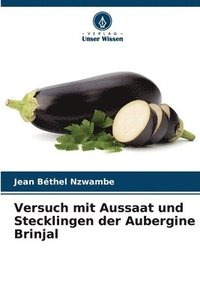 bokomslag Versuch mit Aussaat und Stecklingen der Aubergine Brinjal