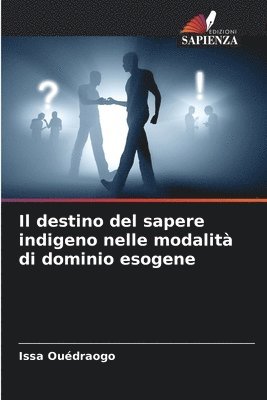 Il destino del sapere indigeno nelle modalit di dominio esogene 1