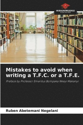 Mistakes to avoid when writing a T.F.C. or a T.F.E. 1