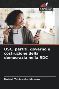 bokomslag OSC, partiti, governo e costruzione della democrazia nella RDC