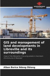 bokomslag GIS and management of land developments in Libreville and its surroundings