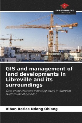 GIS and management of land developments in Libreville and its surroundings 1