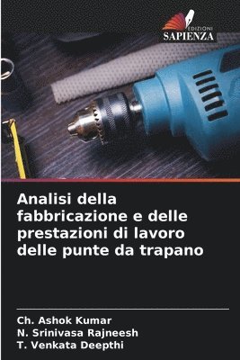 Analisi della fabbricazione e delle prestazioni di lavoro delle punte da trapano 1