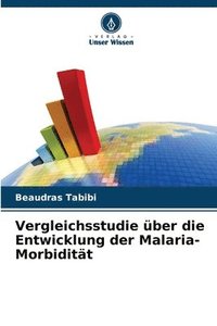 bokomslag Vergleichsstudie ber die Entwicklung der Malaria-Morbiditt