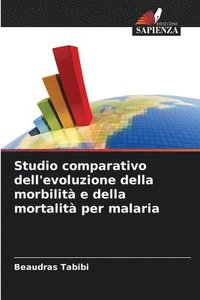 bokomslag Studio comparativo dell'evoluzione della morbilit e della mortalit per malaria