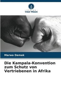 bokomslag Die Kampala-Konvention zum Schutz von Vertriebenen in Afrika