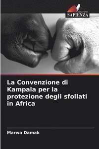 bokomslag La Convenzione di Kampala per la protezione degli sfollati in Africa