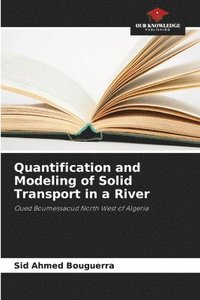 bokomslag Quantification and Modeling of Solid Transport in a River