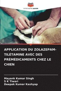 bokomslag Application Du Zolazepam-Tiltamine Avec Des Prmdicaments Chez Le Chien