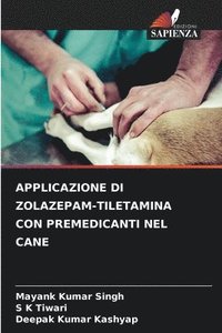 bokomslag Applicazione Di Zolazepam-Tiletamina Con Premedicanti Nel Cane