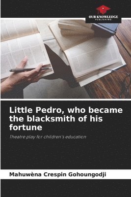Little Pedro, who became the blacksmith of his fortune 1