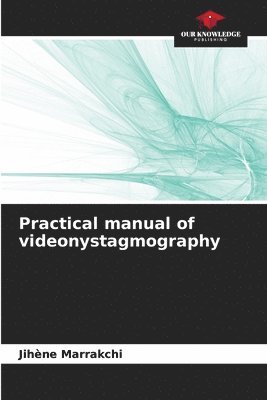 Practical manual of videonystagmography 1