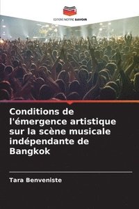 bokomslag Conditions de l'mergence artistique sur la scne musicale indpendante de Bangkok