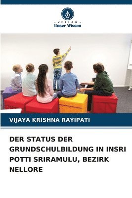 Der Status Der Grundschulbildung in Insri Potti Sriramulu, Bezirk Nellore 1