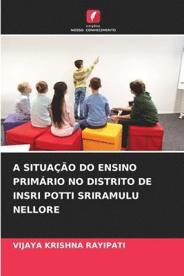 bokomslag A Situao Do Ensino Primrio No Distrito de Insri Potti Sriramulu Nellore