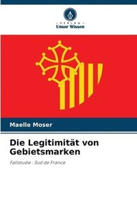 bokomslag Die Legitimitt von Gebietsmarken