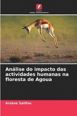 Anlise do impacto das actividades humanas na floresta de Agoua 1