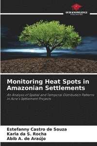 bokomslag Monitoring Heat Spots in Amazonian Settlements