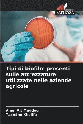 Tipi di biofilm presenti sulle attrezzature utilizzate nelle aziende agricole 1