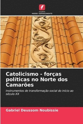 Catolicismo - foras polticas no Norte dos Camares 1