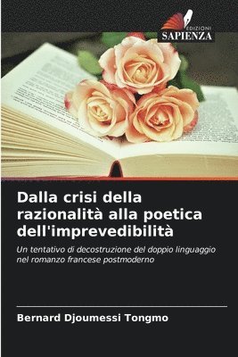 Dalla crisi della razionalit alla poetica dell'imprevedibilit 1