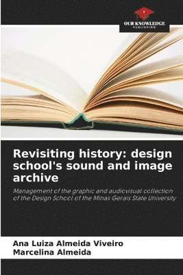 bokomslag Revisiting history: design school's sound and image archive