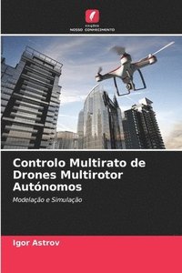 bokomslag Controlo Multirato de Drones Multirotor Autnomos