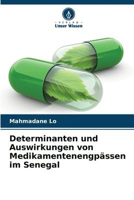 bokomslag Determinanten und Auswirkungen von Medikamentenengpssen im Senegal