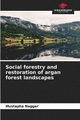 bokomslag Social forestry and restoration of argan forest landscapes