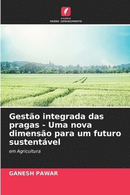 bokomslag Gesto integrada das pragas - Uma nova dimenso para um futuro sustentvel