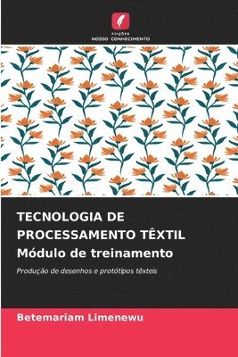 bokomslag TECNOLOGIA DE PROCESSAMENTO TXTIL Mdulo de treinamento