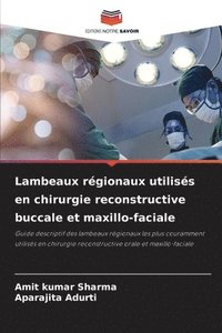 bokomslag Lambeaux rgionaux utiliss en chirurgie reconstructive buccale et maxillo-faciale