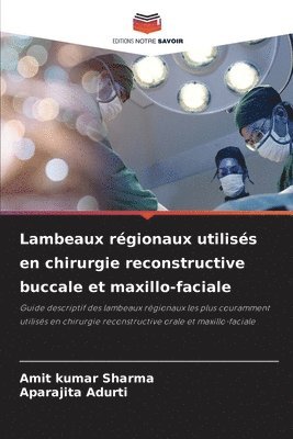 Lambeaux rgionaux utiliss en chirurgie reconstructive buccale et maxillo-faciale 1
